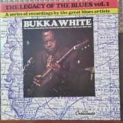 Bukka White - The Legacy Of The Blues Vol.1