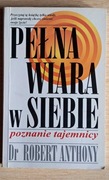 Pełna wiara w siebie - Dr Robert Anthony