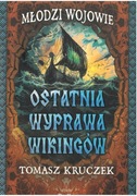 OSTATNIA WYPRAWA WIKINGÓW Tomasz Kruczek