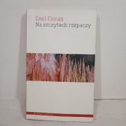 Na szczytach rozpaczy. Emil Cioran