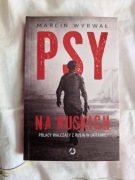Psy na ruskich Polacy walczący z Rosją w Ukrainie Marcin Wyrwał