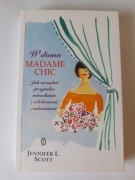 W DOMU MADAME CHIC Jennifer L. Scott