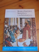KONCYLIARYŚCI, HERETYCY I SCHIZMATYCY... Krzyżania