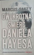 Dwukrotna śmierć Daniela Hayesa - Marcus Sakey