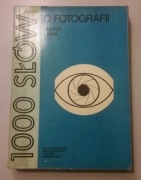 1000 słów o fotografii Henryk Latoś