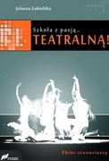 Szkołą z pasją... teatralną!