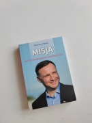 Misja Polityczna Biografia Andrzeja Dudy M. J. Moneta