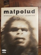 Małpolud opowieść o ewolucji człowieka Robin McKie
