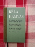 Bela Hamvas Księga gaju laurowego i inne eseje
