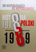 Historia Polski 1918 - 1989 Od niepodległości do niepodległości