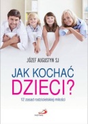 Jak kochać dzieci Józef Augustyn Święty Paweł