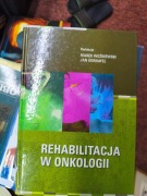 REHABILITACJA W ONKOLOGII Marek Woźniewski Jan Kornafel