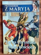 Przymierze z Maryją nr 105 marzec/kwiecień 2019 r. Droga Chrystusa