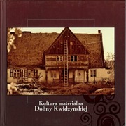 Kultura materialna Doliny Kwidzńskiej Antoni Barganowski 