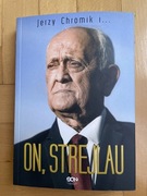 Jerzy Chromik i … - On, Strejlau (nowa)