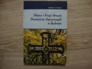 Paweł Puton Miejsce i Krzyż Straceń Powstańców Styczniowych w Radomiu