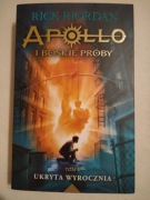 Rick Riordan – Ukryta Wyrocznia Apollo i boskie próby