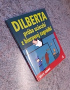 Scott Adams -Dilberta próba ucieczki z biurowej... [Amber I/2003] JAK NOWA 