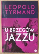U brzegów Jazzu Leopold Tyrmand