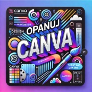 "Kurs Canva – Twórz Profesjonalne Grafiki w Kilka Minut!"