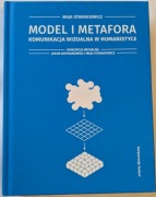 Model i metafora. Komunikacja wizualna w humanistyce - Maja Starakiewicz