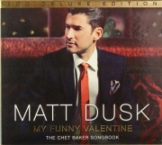 MATT DUSK My Funny Valentine 2 CD Deluxe Edition
