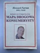 Biznes w Stomatologii Mapa drogowa Konsumerysty Howard Farran