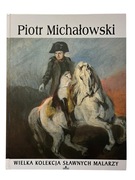 Wielka Kolekcja Sławnych Malarzy Tom 52 "Piotr Michałowski"