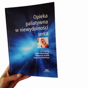 Opieka paliatywna w niewydolności serca UNIKAT wyd. Gdańsk 2011 + gratis
