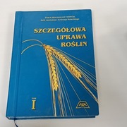 Szczegółowa uprawa roślin Tom 1