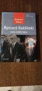 Benjamin Weiser - Ryszard Kukliński. Życie ściśle tajne