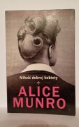 Miłość dobrej kobiety Alice Munro