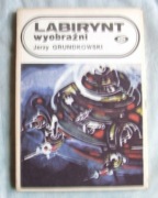 Jerzy Grundkowski - Labirynt wyobraźni