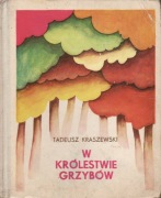 W królestwie grzybów * Tadeusz Kraszewski