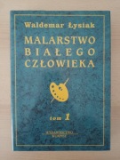 Malarstwo białego człowieka - Waldemar Łysiak 