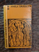 Powieść o kronice Galla. Owe lata cz. 2. Aniela Gruszecka
