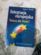 Integracja europejska szansa dla Polski? Alojzy Z.Nowak