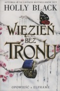 Więzień bez tronu. Opowieść z Elfhame. Tom 2 - Holly Black
