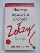 Sherry Argov - Dlaczego mężczyźni kochają zołzy