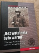 Bez wątpienia było warto z M. Adamkiewiczem rozmawia M. Siedzianko