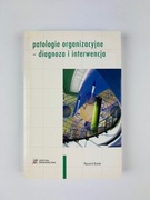 Patologie Organizacyjne - diagnoza i interwencja. Ryszard Stocki