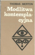 Modlitwa kontemplacyjna. Thomas Merton
