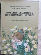Rośliny lecznicze stosowane u dzieci Waleria Olechnowicz-Stępień+Gratis 