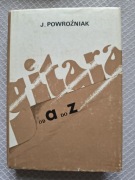 Gitara od A do Z, J. Powroźniak