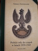 Tomasz Zawistowski Polskie orły do czapek w latach 1939-1945