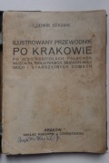 ILUSTROWANY PRZEWODNIK PO KRAKOWIE, Ludwik Stasiak, 1916 wyd.Kraków