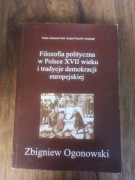 Filozofia polityczna w Polsce XVII wieku Ogonowski