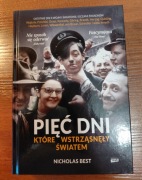 NICHOLAS  BEST  - PIĘĆ  DNI KTÓRE WSTRZĄSNĘŁY ŚWIATEM
