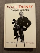 „Walt Disney Potęga marzeń” Bob Thomas