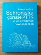 Edward Moskała - Schroniska górskie PTTK w województwie nowosądeckim